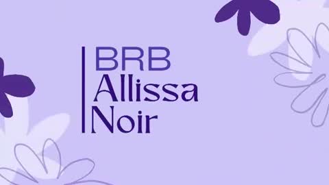 Allissa  online show from June 27, 5:30 am