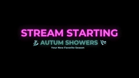 Autum Showers online show from December 2, 4:14 am
