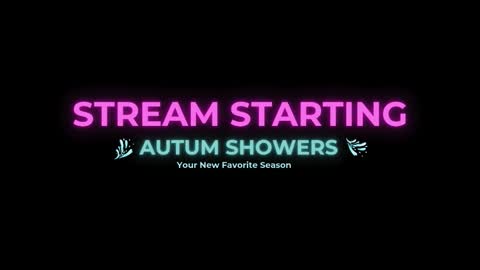 Autum Showers online show from February 5, 9:29 pm